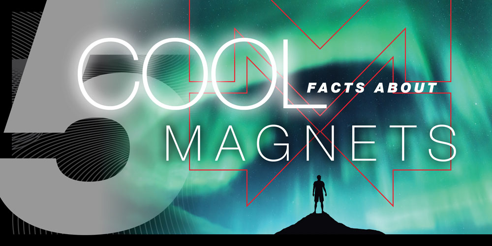 5 Cool Facts About Magnets - Magnum Magnetics