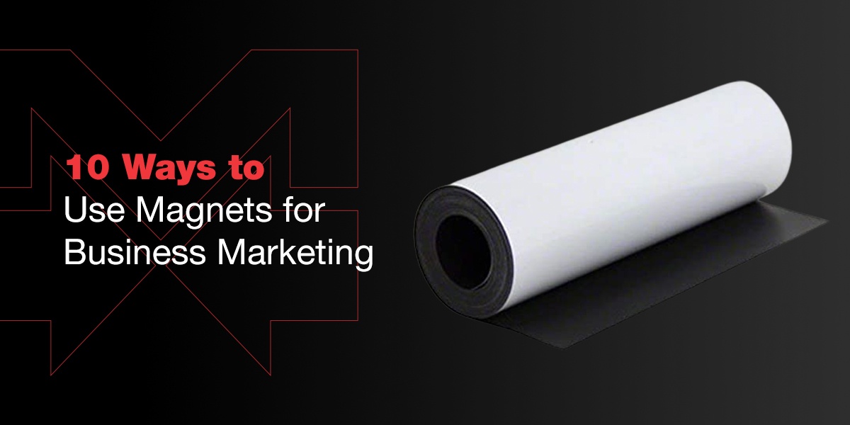 ways to use magnets for business marketing.